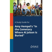 A Study Guide for Amy Hempels quotIn the Cemetary Where Al Jolson Is B