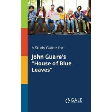 A Study Guide for John Guares quotHouse of Blue Leavesquot by Cengage