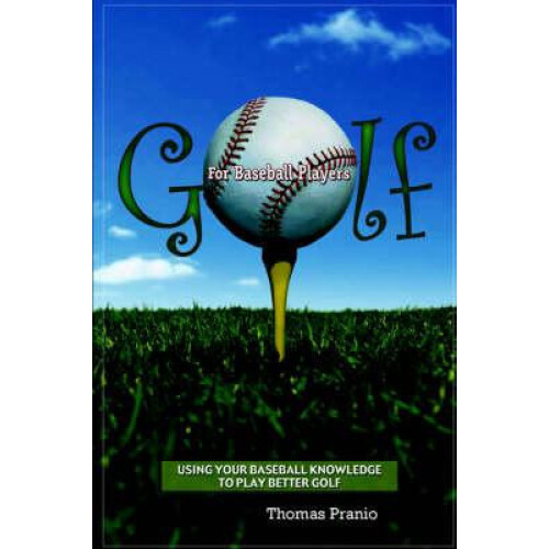 Golf for Baseball Players by Thomas Pranio Paperback Book