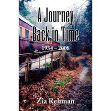 Journey Back in Time 19342008 by Zia Rehman Hardcover Book