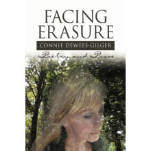 Facing Erasure by Connie DeweesGilger Hardcover Book