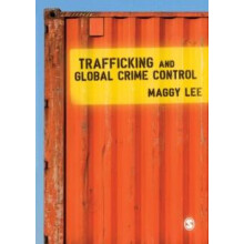 Trafficking and Global Crime Control by Maggy Lee Paperback Book