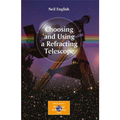 Choosing and Using a Refracting Telescope by Neil English Paperback Bo