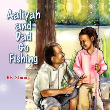 Aaliyah and Dad Go Fishing by RK Simms Paperback Book