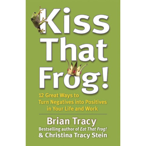 Kiss That Frog by Brian Tracy Paperback Book