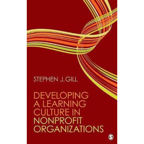 Developing a Learning Culture in Nonprofit Organizations by Stephen J.