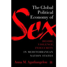 Global Political Economy of Sex Desire Violence and Insecurity in Medi
