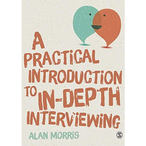 Practical Introduction to Indepth Interviewing by Alan Morris Paperbac