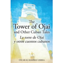 Tower of Ojai and Other Cuban Tales by Oscar M RamrezOrbea Paperback B