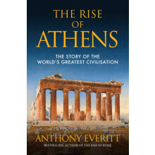 The Rise of Athens by Anthony Everitt Paperback Book