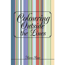 Colouring Outside the Lines by Mary Rose Paperback Book