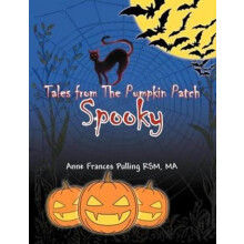 Tales from the Pumpkin Patch Spooky by Anne Frances Pulling Rsm Ma Pap