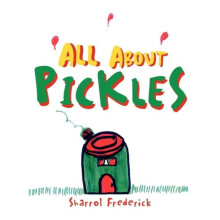 All About Pickles by Sharrol Frederick Paperback Book