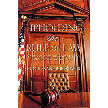 Upholding the Rule of Law by Frank B Borowiec Paperback Book