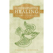 Contemplative Healing by Francis Geddes Paperback Book