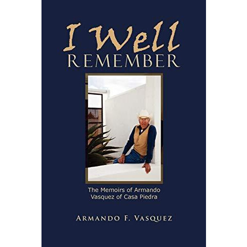 I Well Remember by Armando F. Vasquez Paperback Book
