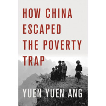 How China Escaped the Poverty Trap by Yuen Yuen Ang Hardcover Book