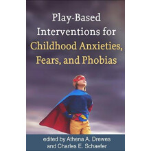 PlayBased Interventions for Childhood Anxieties Fears and Phobias Pape