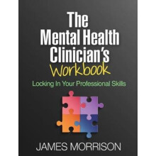 The Mental Health Clinicians Workbook by Morrison James Oregon Health