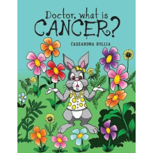 Doctor what is Cancer by Cassandra Gullia Paperback Book
