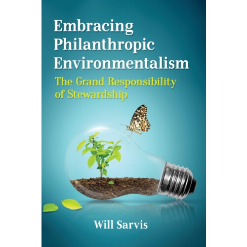 Embracing Philanthropic Environmentalism by Will Sarvis Paperback Book