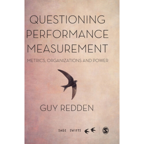 Questioning Performance Measurement Metrics Organizations and Power by