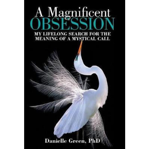 A Magnificent Obsession by Green Danielle PhD Hardcover Book