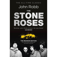 Stone Roses And The Resurrection of British Pop by John Robb Paperback