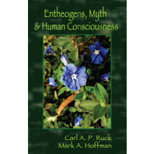Entheogens Myth and Human Consciousness by Carl A. P. Ruck Paperback B