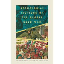 Neocolonial Fictions of the Global Cold War Paperback Book