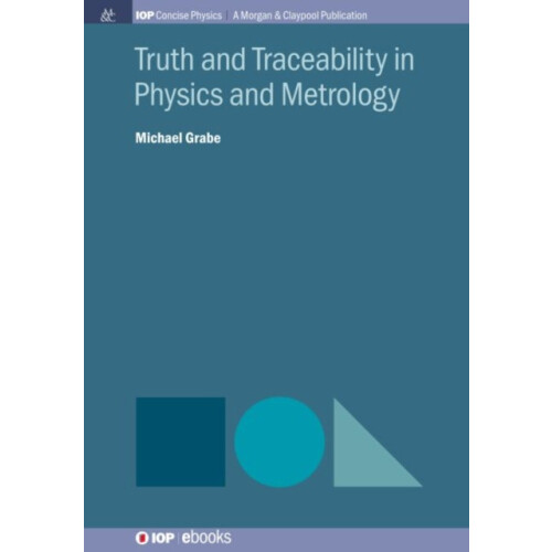 Truth and Traceability in Physics and Metrology by Michael Grabe Hardc