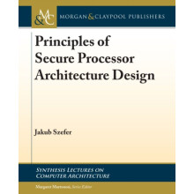Principles of Secure Processor Architecture Design by Jakub Szefer Har