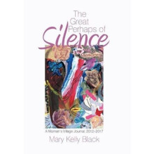 The Great Perhaps of Silence by Mary Kelly Black Hardcover Book