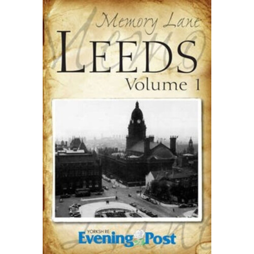 Memory Lane Leeds Volume 1 by Yorkshire Evening Post Paperback Book