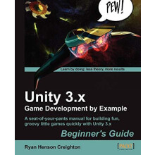 Unity 3.x Game Development by Example Beginners Guide by Ryan Henson C