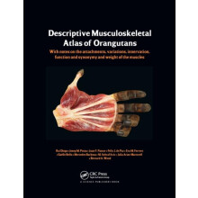 Photographic and Descriptive Musculoskeletal Atlas of Orangutans by Be