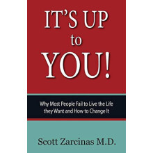 Its Up to You Why Most People Fail to Live the Life they Want and How