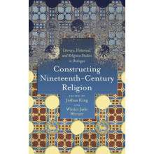 Constructing NineteenthCentury Religion by Joshua King Hardcover Book