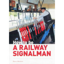 How to be a Railway Signalman by Dave Waldon Hardcover Book