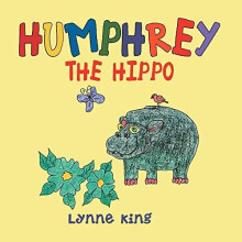 Humphrey The Hippo by Lynne King Paperback Book