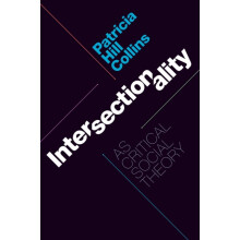 Intersectionality As Critical Social Theory by Patricia Hill Collins P