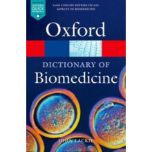 Dictionary of Biomedicine by Lackie John M. Formerly Director of Resea