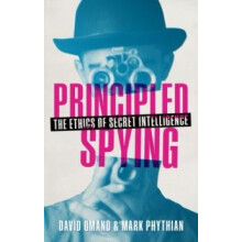 Principled Spying by Phythian Mark Professor of Politics University of