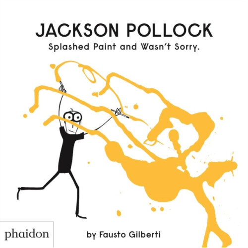 Jackson Pollock Splashed Paint And Wasnt Sorry. by Fausto Gilberti Har