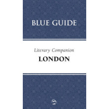 Blue Guide Literary Companion London by Robin Saikia Paperback Book