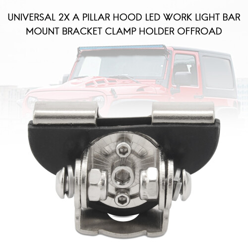 Universal 2X a Pillar Hood Led Work Light Bar Mount Bracket Clamp Holder Offroad 1