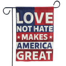 „Liebe statt Hass macht Amerika großartig“ – 100 % Polyester-Gartenflagge, 30 x 45 cm