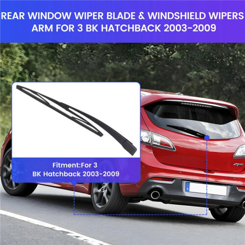 Rear Window Wiper Blade & Windshield Wipers Arm for  3 BK Hatchback 2003-2009 1
