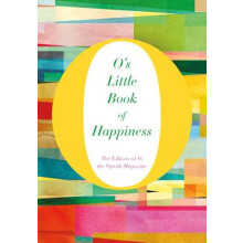 Os Little Book of Happiness by Magazine The Editors of O the Oprah Har