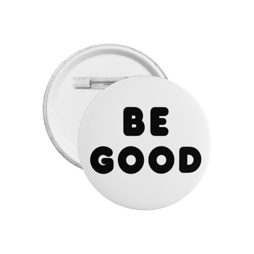 Be Good Pin Minimalist Inspirational Lapel Pin Medium